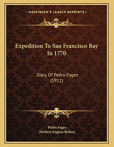 9781166008161: Expedition To San Francisco Bay In 1770: Diary Of Pedro Fages (1911)