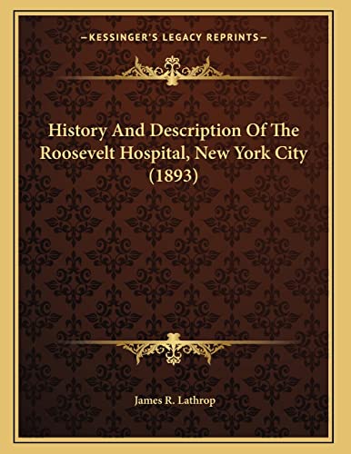 Stock image for History And Description Of The Roosevelt Hospital, New York City (1893) for sale by ALLBOOKS1