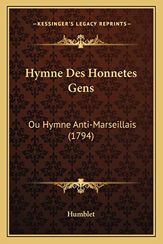 9781166014964: Hymne Des Honnetes Gens: Ou Hymne Anti-Marseillais (1794)