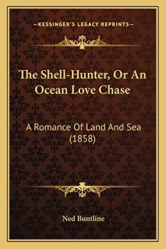 9781166017002: The Shell-Hunter, Or An Ocean Love Chase: A Romance Of Land And Sea (1858)