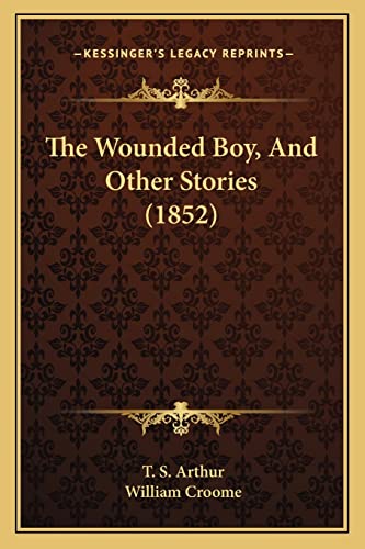 Stock image for The Wounded Boy, And Other Stories (1852) for sale by ALLBOOKS1
