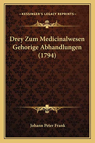 Stock image for Drey Zum Medicinalwesen Gehorige Abhandlungen (1794) (German Edition) for sale by ALLBOOKS1