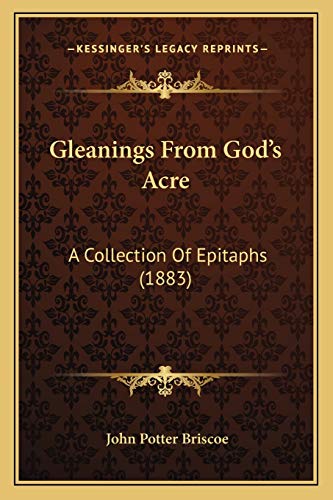 9781166027377: Gleanings From God's Acre: A Collection Of Epitaphs (1883)