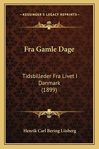 Stock image for Fra Gamle Dage: Tidsbilleder Fra Livet I Danmark (1899) for sale by THE SAINT BOOKSTORE