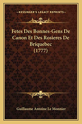 9781166036195: Fetes Des Bonnes-Gens De Canon Et Des Rosieres De Briquebec (1777)