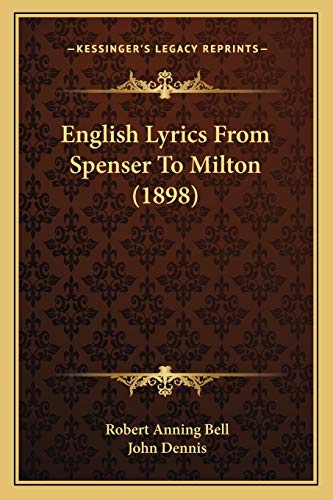 9781166037093: English Lyrics From Spenser To Milton (1898)