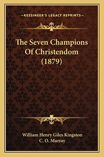 Stock image for The Seven Champions of Christendom (1879) for sale by THE SAINT BOOKSTORE