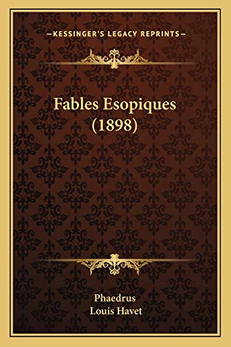 Fables Esopiques (1898) (French Edition) (9781166046620) by Phaedrus
