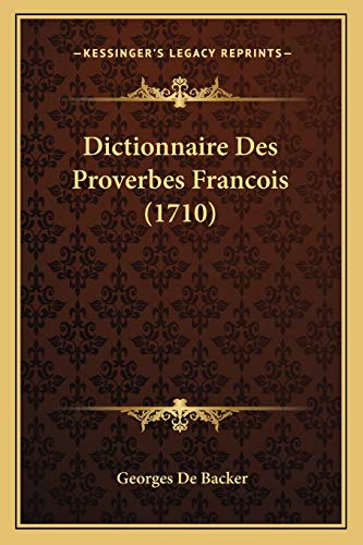 9781166047054: Dictionnaire Des Proverbes Francois (1710) (French Edition)