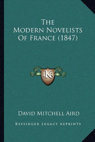 Beispielbild fr The Modern Novelists of France (1847) zum Verkauf von THE SAINT BOOKSTORE