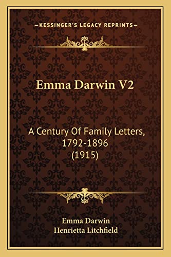 Stock image for Emma Darwin V2: A Century Of Family Letters, 1792-1896 (1915) for sale by California Books
