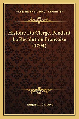 9781166053673: Histoire Du Clerge, Pendant La Revolution Francoise (1794)