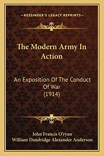 Beispielbild fr The Modern Army in Action: An Exposition of the Conduct of War (1914) zum Verkauf von THE SAINT BOOKSTORE