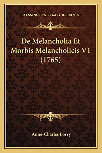9781166056322: De Melancholia Et Morbis Melancholicis V1 (1765)