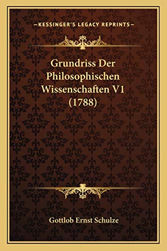 9781166058388: Grundriss Der Philosophischen Wissenschaften V1 (1788)