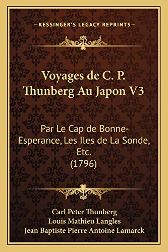 9781166060459: Voyages de C. P. Thunberg Au Japon V3: Par Le Cap de Bonne-Esperance, Les Iles de La Sonde, Etc. (1796)