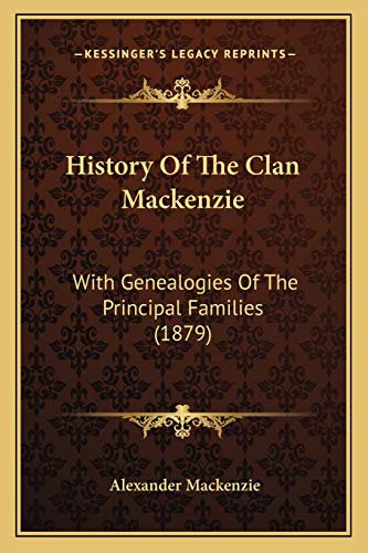 9781166062361: History Of The Clan Mackenzie: With Genealogies Of The Principal Families (1879)
