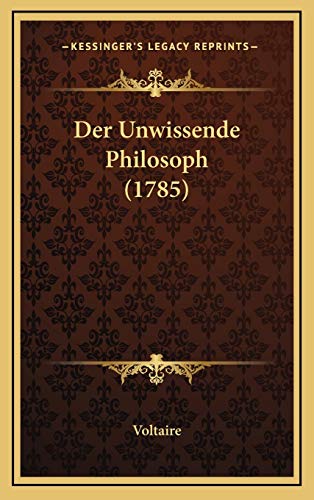 9781166081027: Der Unwissende Philosoph (1785)