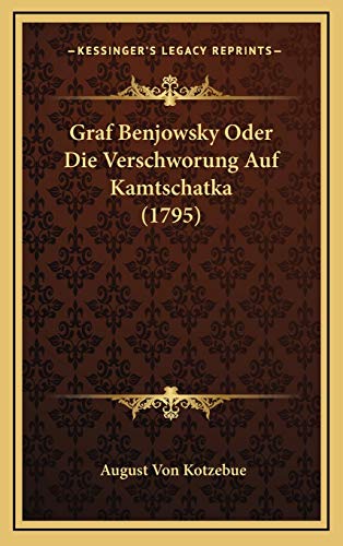 9781166082642: Graf Benjowsky Oder Die Verschworung Auf Kamtschatka (1795) (German Edition)