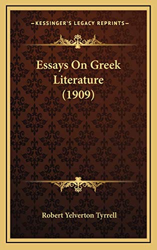 Essays On Greek Literature (1909) (9781166085193) by Tyrrell, Robert Yelverton
