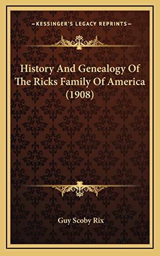 9781166085797: History And Genealogy Of The Ricks Family Of America (1908)