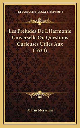 9781166086732: Les Preludes De L'Harmonie Universelle Ou Questions Curieuses Utiles Aux (1634) (French Edition)