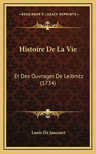 9781166089283: Histoire De La Vie: Et Des Ouvrages De Leibnitz (1734)