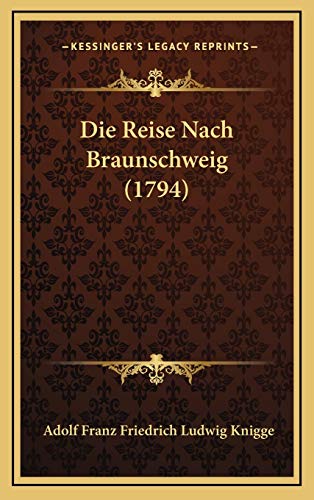 9781166089757: Die Reise Nach Braunschweig (1794)