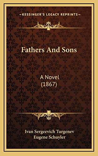 Fathers And Sons: A Novel (1867) (9781166090319) by Turgenev, Ivan Sergeevich
