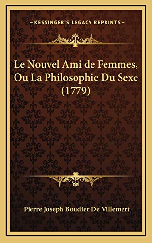 9781166091248: Le Nouvel Ami de Femmes, Ou La Philosophie Du Sexe (1779)