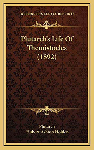 Plutarch's Life Of Themistocles (1892) (9781166092214) by Plutarch