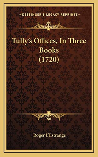 9781166092368: Tully's Offices, In Three Books (1720)