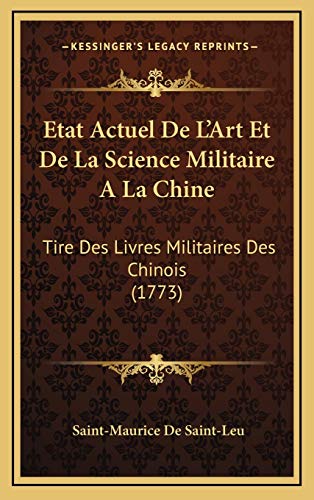 9781166093761: Etat Actuel De L'Art Et De La Science Militaire A La Chine: Tire Des Livres Militaires Des Chinois (1773)