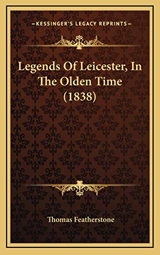 9781166098209: Legends Of Leicester, In The Olden Time (1838)