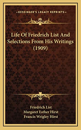 9781166100742: Life Of Friedrich List And Selections From His Writings (1909)
