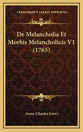 9781166105792: de Melancholia Et Morbis Melancholicis V1 (1765)
