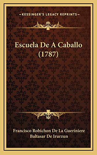 9781166106706: Escuela de a Caballo (1787) Escuela de a Caballo (1787)