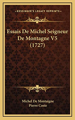 9781166106867: Essais De Michel Seigneur De Montagne V5 (1727)