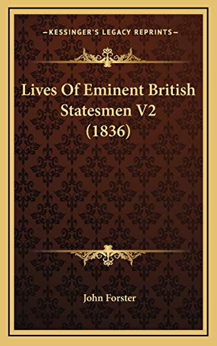 Lives Of Eminent British Statesmen V2 (1836) (9781166106997) by Forster, John