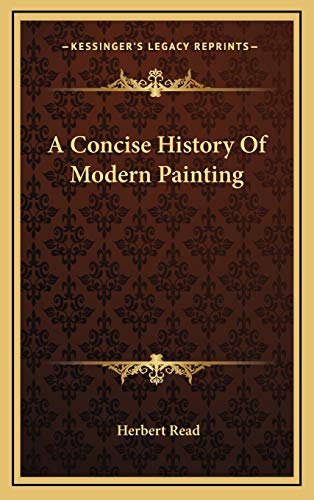 A Concise History Of Modern Painting (9781166119003) by Read, Herbert