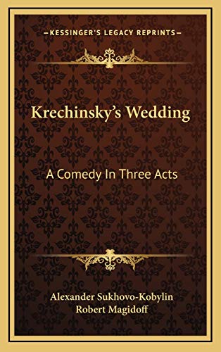 9781166119508: Krechinsky's Wedding: A Comedy In Three Acts