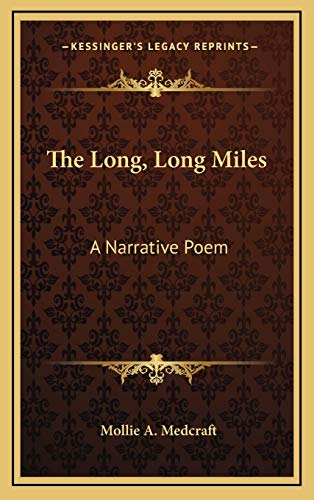 9781166120054: The Long, Long Miles: A Narrative Poem