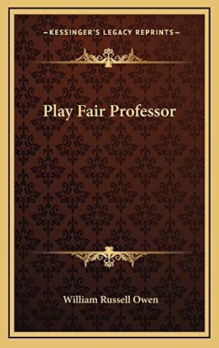 9781166120559: Play Fair Professor