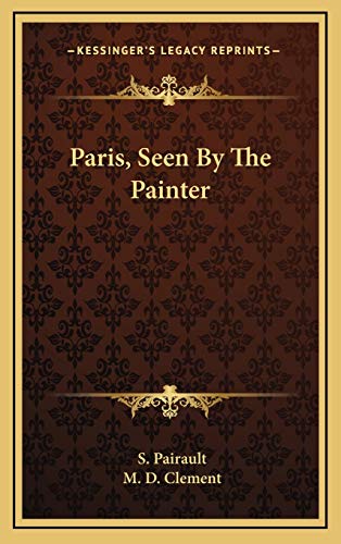 Stock image for Paris, Seen by the Painter Paris, Seen by the Painter for sale by THE SAINT BOOKSTORE