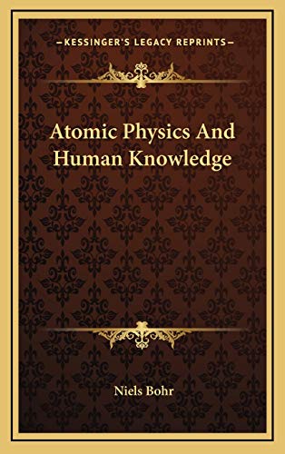 9781166120818: Atomic Physics And Human Knowledge