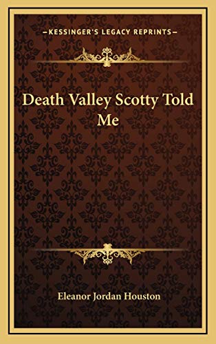 9781166121310: Death Valley Scotty Told Me