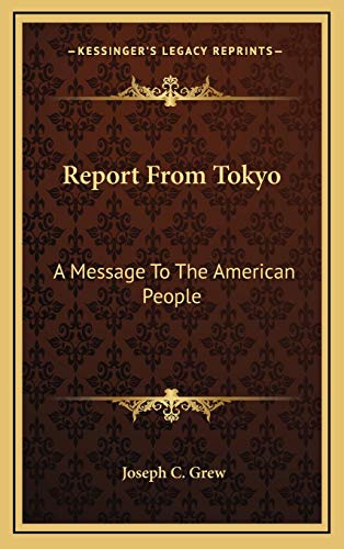 Stock image for Report From Tokyo: A Message To The American People for sale by GF Books, Inc.