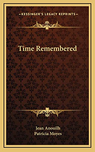 Time Remembered (9781166121570) by Anouilh, Jean