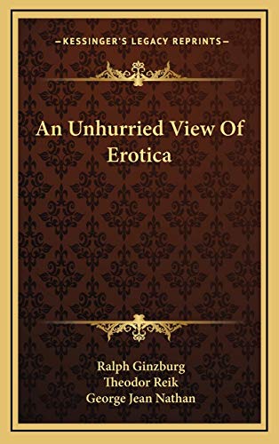 9781166121990: An Unhurried View Of Erotica