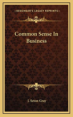 9781166123536: Common Sense In Business